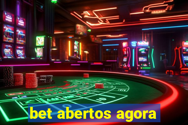 bet abertos agora